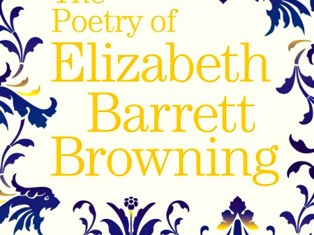 The Poetry Of Elizabeth Barrett Browning Online Hot Sale