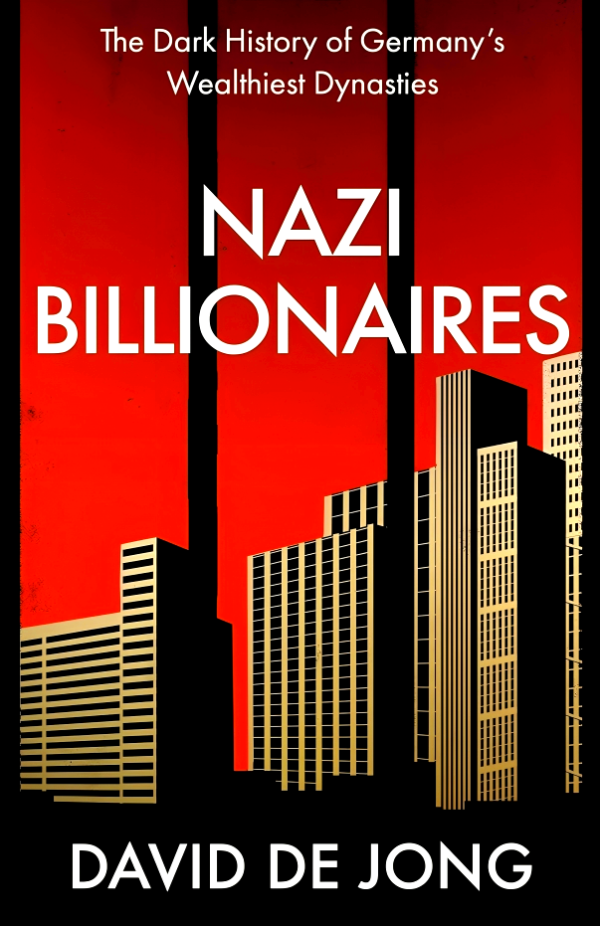 Nazi Billionaires: The Dark History of Germany’s Wealthiest Dynasties on Sale