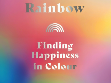 Hello Rainbow: Finding Happiness In Colour For Sale