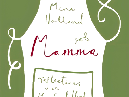 Mamma: Reflections on the Food that Makes Us Sale