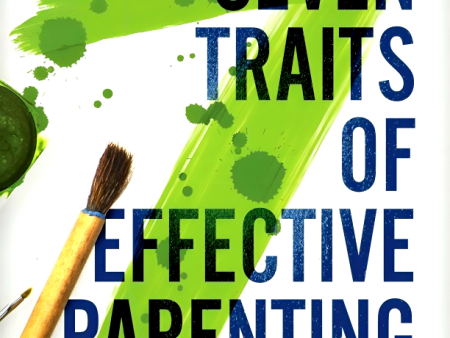 7 Traits Of Effective Parenting Supply