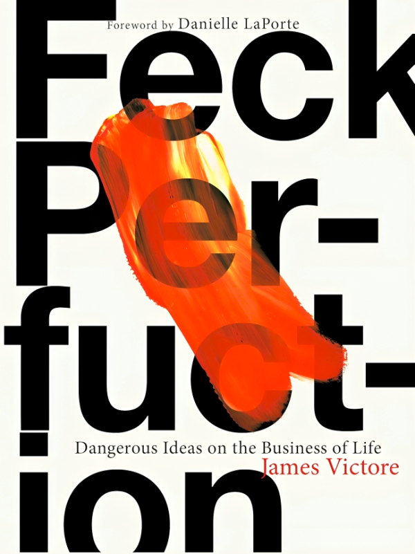 Feck Perfuction: Dangerous Ideas on the Business of Life Online now