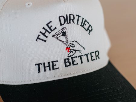 The Dirtier The Better Trucker Hat For Sale